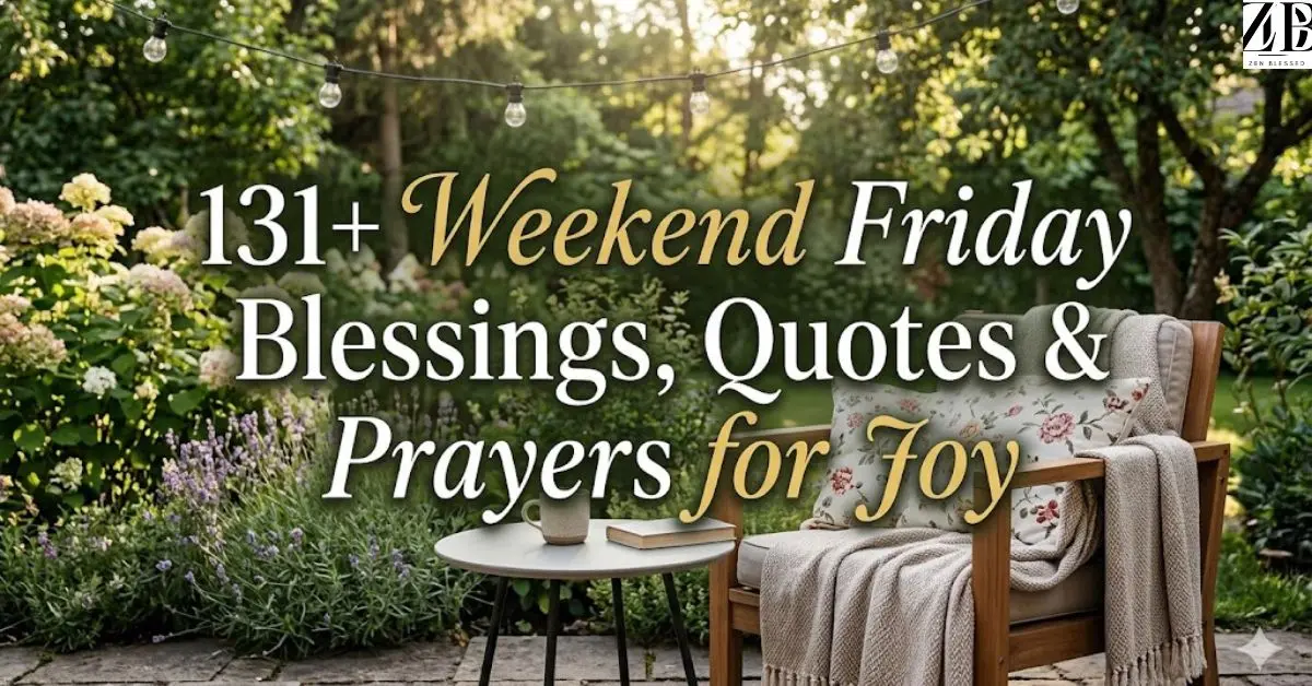 131+ Weekend Friday Blessings, Quotes & Prayers for Joy