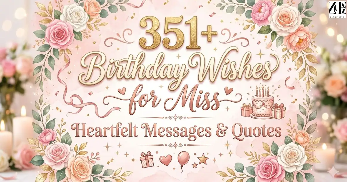 351+ Birthday Wishes for Miss: Heartfelt Messages & Quotes