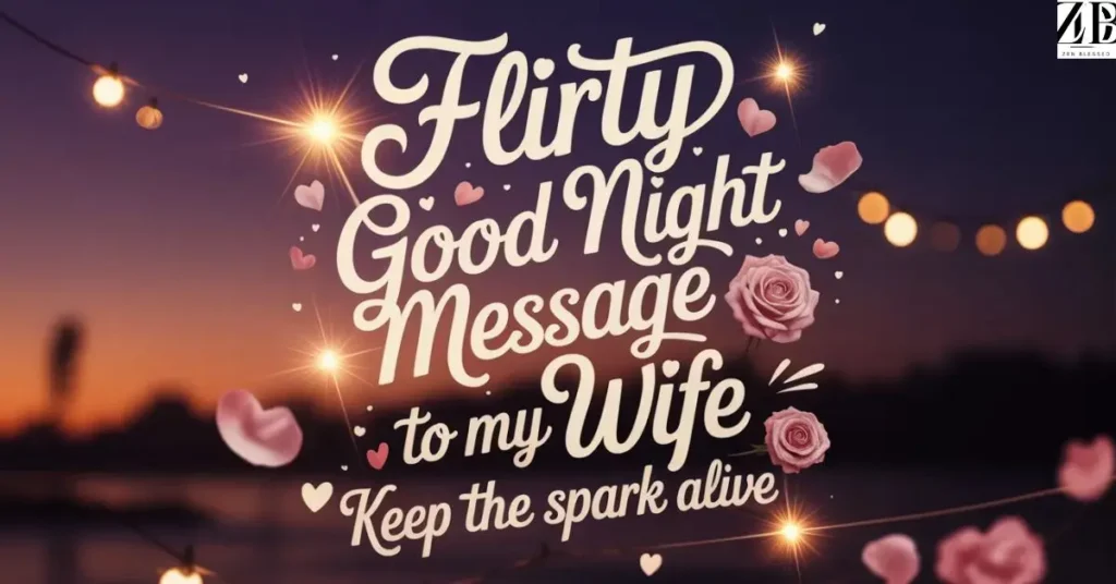 flirty-good-night-message-to-my-wife-keep-the-spark-alive Flirty Good Night Message to my Wife Keep the Spark Alive