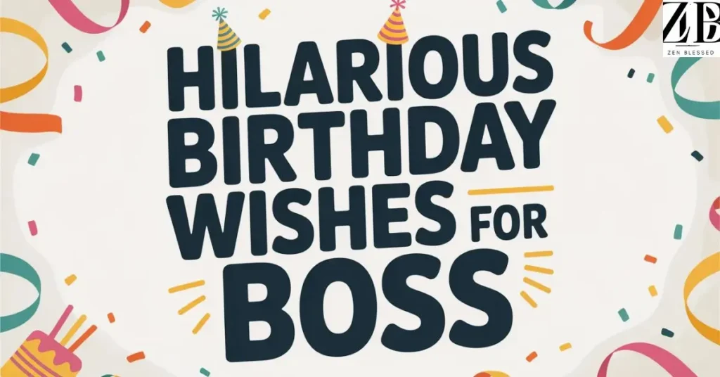 Hilarious Birthday Wishes for Boss