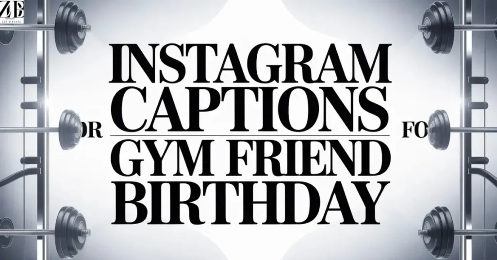 Instagram Captions for Gym Friend Birthday
