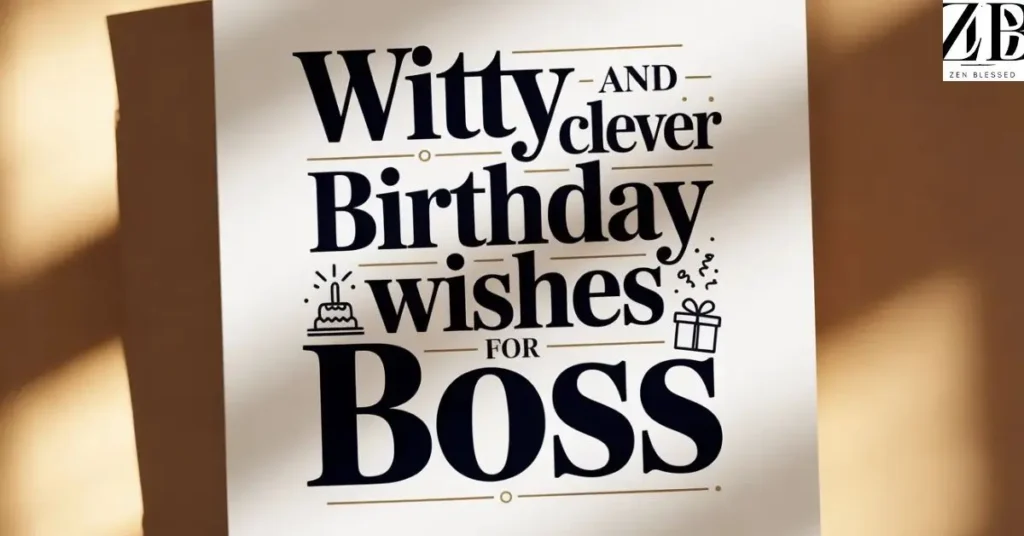Witty and Clever Birthday Wishes for Boss